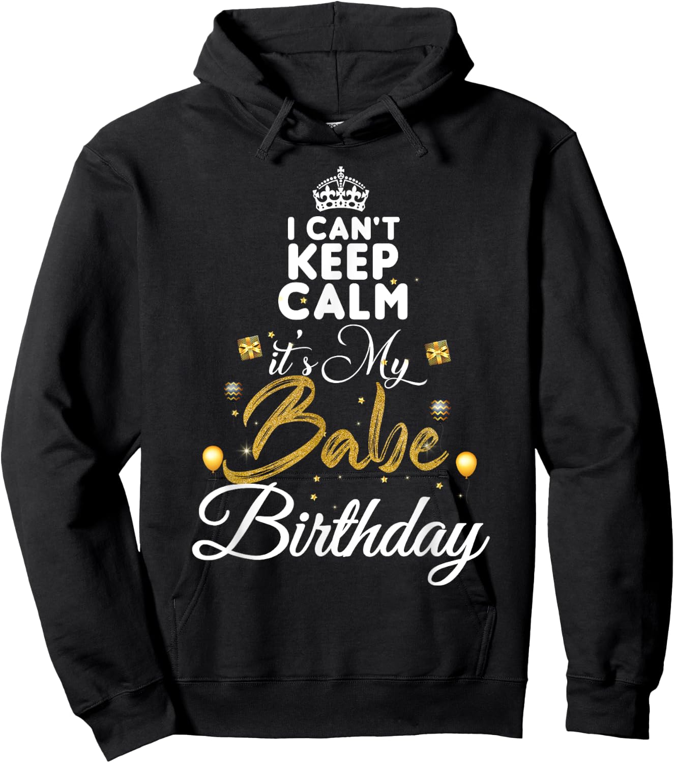 Birthday Babe - Keep Calm Its My Babe Birthday Hoodie - Hoodie | Black