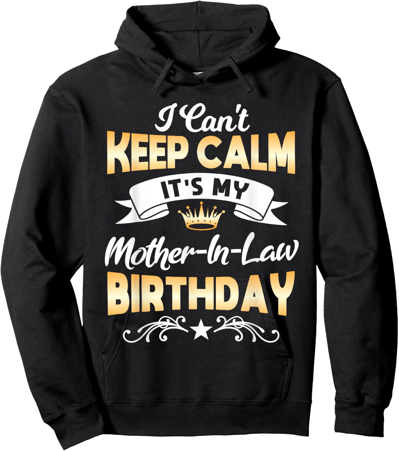 It's My Mother-in-Law Birthday Shirt I Can't Keep Calm Party Hoodie - Hoodie | Black
