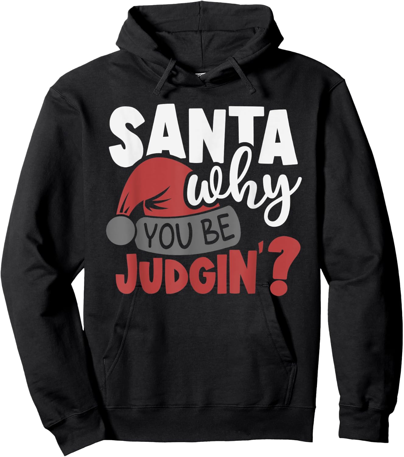 Santa Why You Be Judging? Funny Santa Hoodie - Hoodie | Black