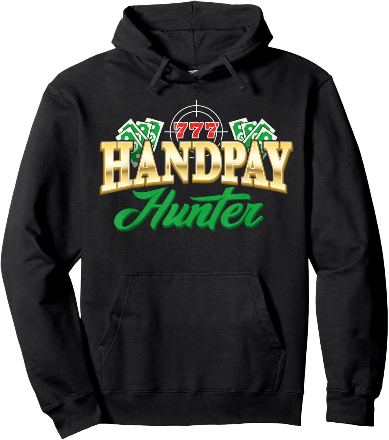 Handpay Hunter Casino Gambling Gambler Slot Machine Jackpot Hoodie - Hoodie | Black