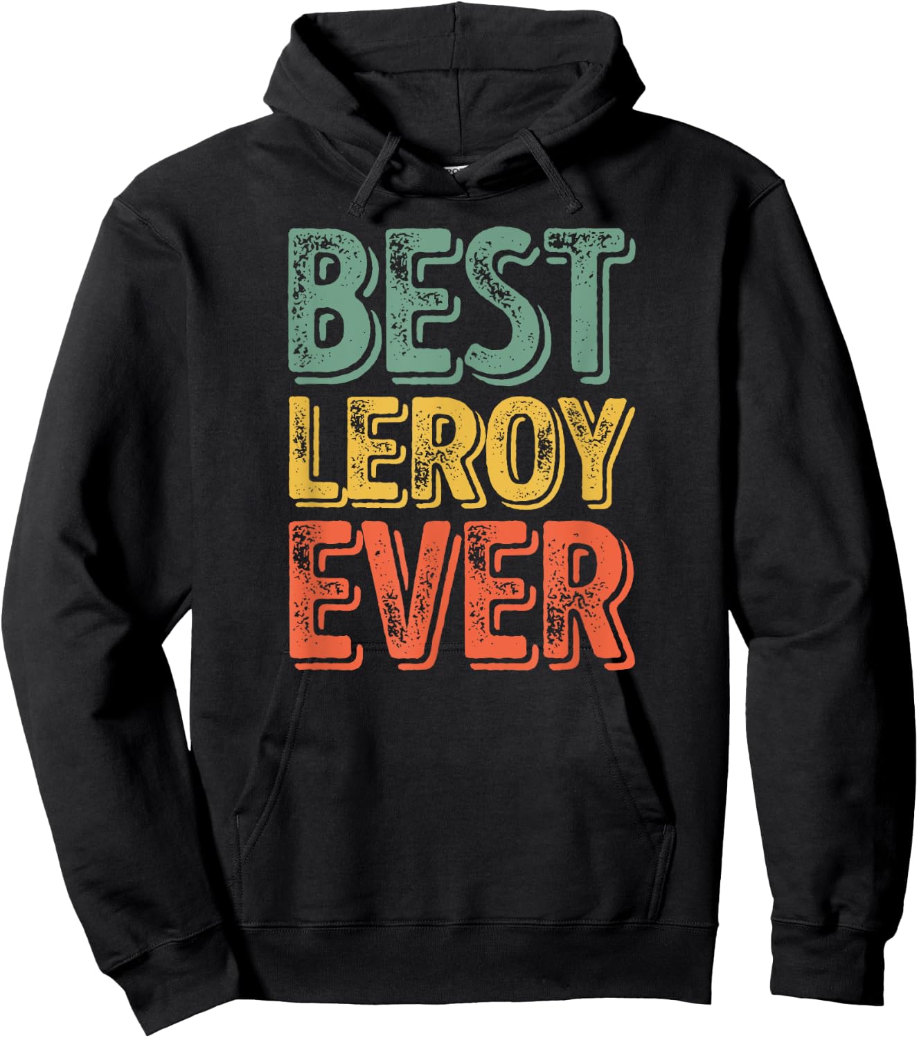 Best Leroy Ever Shirt Funny Personalized First Name Leroy Hoodie - Hoodie | Black