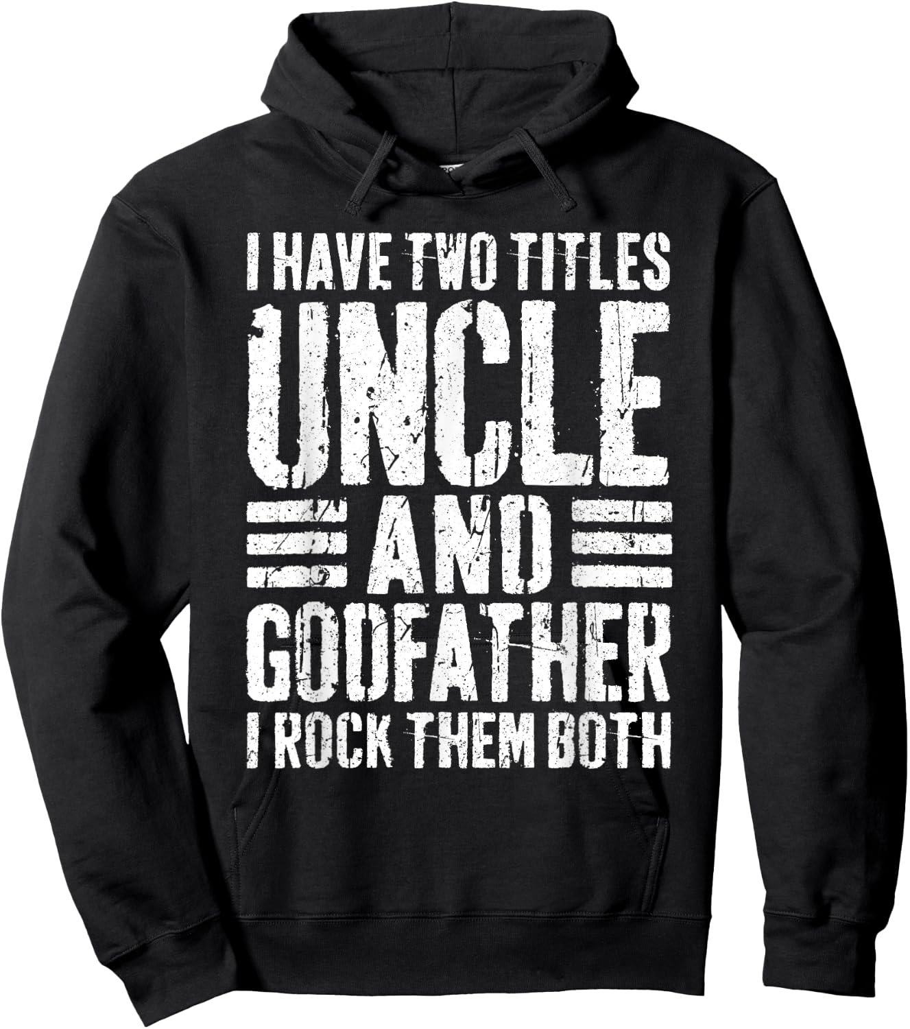 I Have Two Titles Uncle And Godfather Shirt Men Fathers Day Hoodie - Hoodie | Black