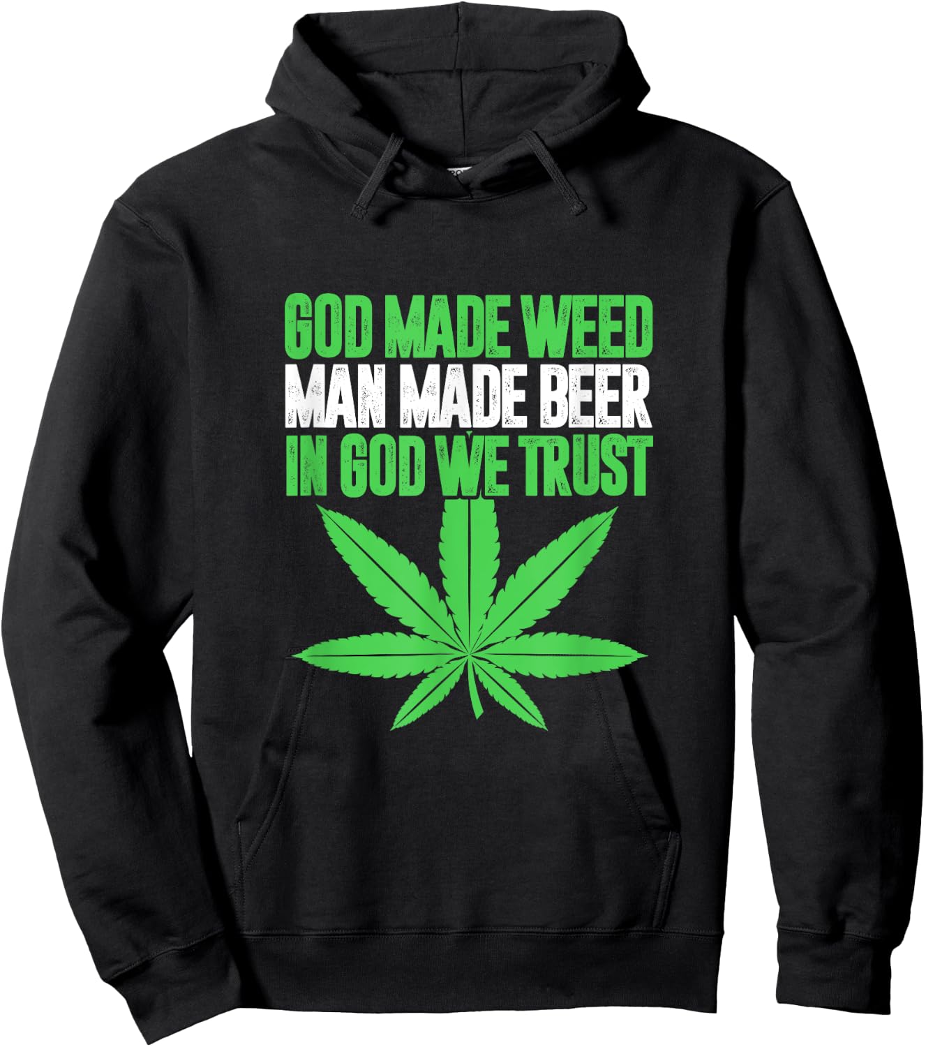 God Made Weed Man Made Beer In God We Trust Funny Cannabis Hoodie - Hoodie | Black