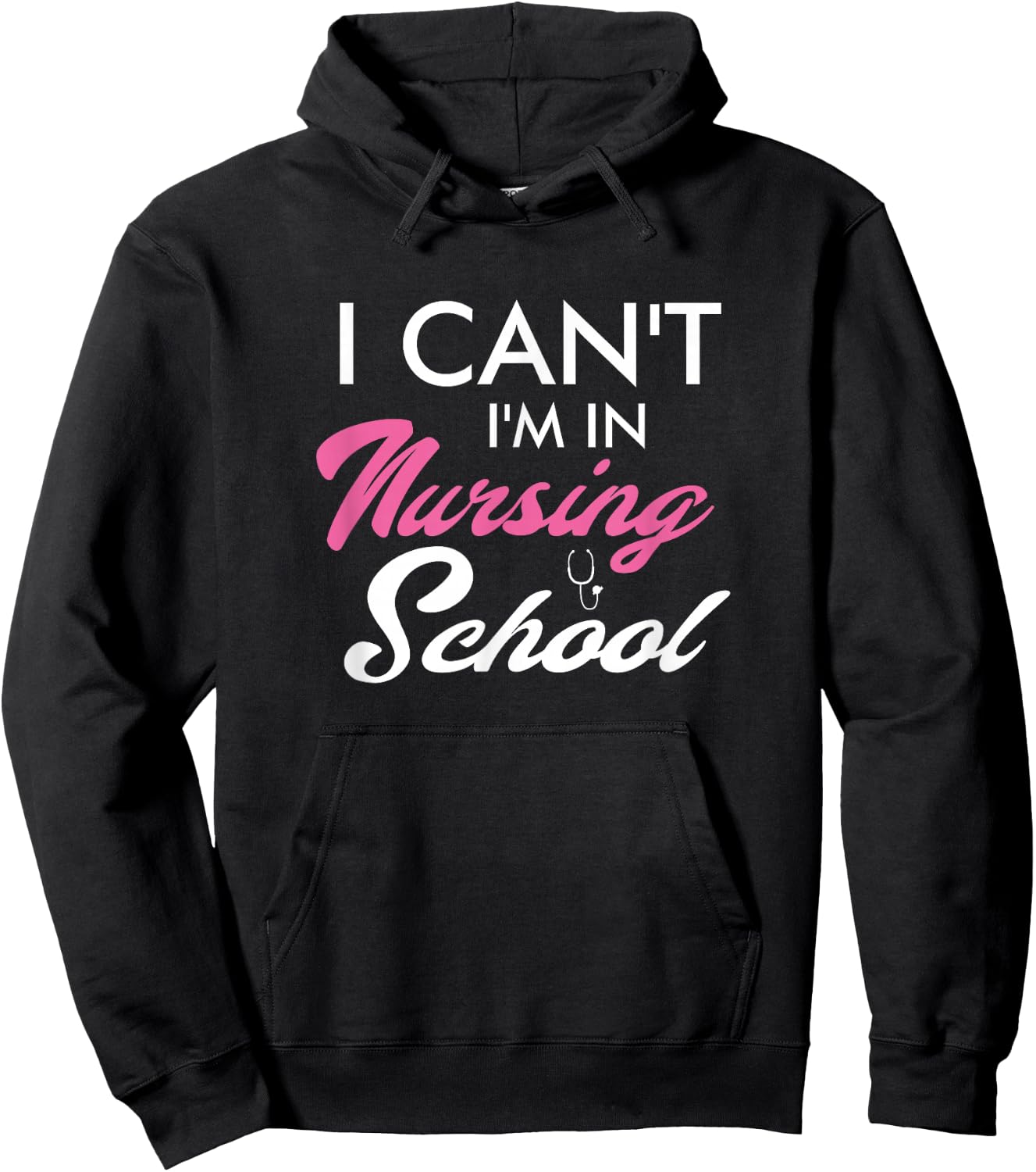 I Can't I'm In Nursing School Funny Gift Nurse Student Hoodie - Hoodie | Black