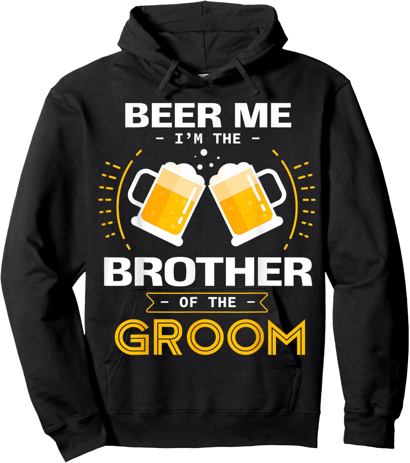 Beer Me I'm The Brother Of The Groom Alcohol Drinking Team Hoodie - Hoodie | Black
