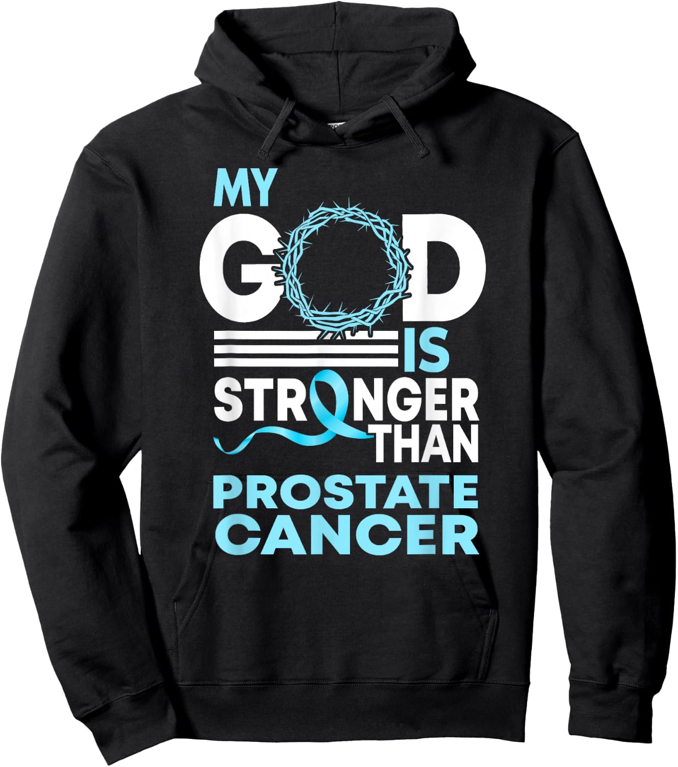 Faith My God Is Stronger Than Prostate Cancer Awareness Hoodie - Hoodie | Black