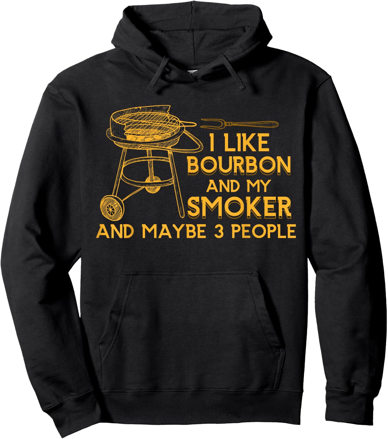 I Like Bourbon And My Smoker And Maybe 3 People Barbecue Hoodie - Hoodie | Black
