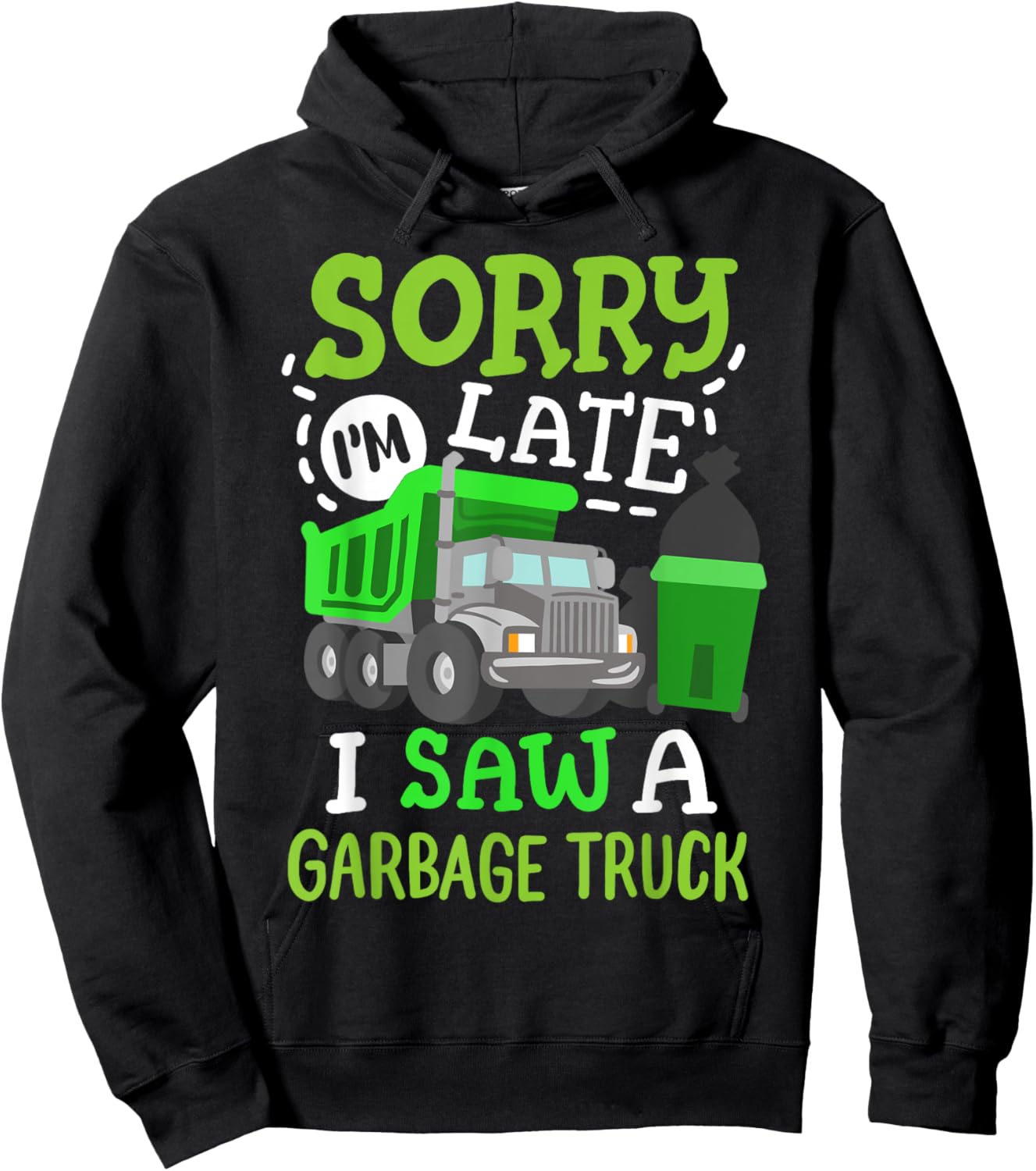 Funny Sorry I'm Late I Saw a Garbage Truck Birthday Party Hoodie - Hoodie | Black