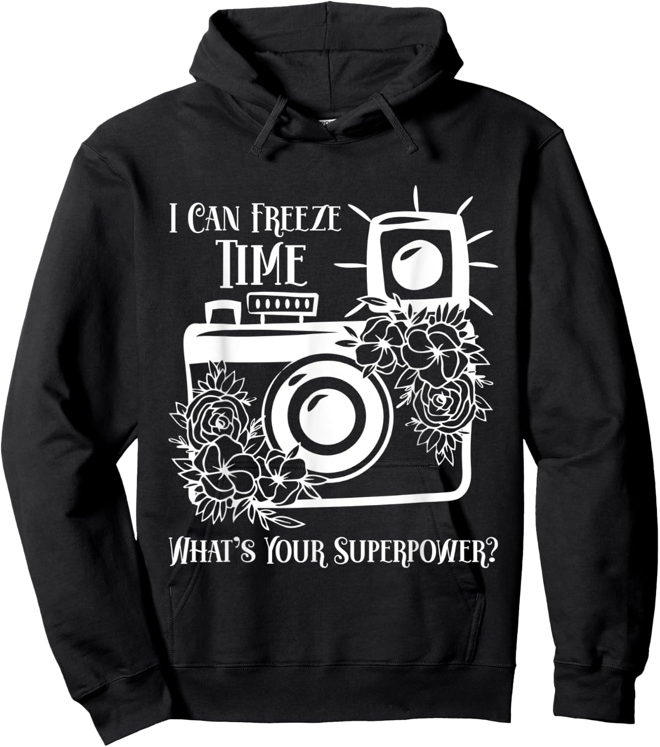 I Can Freeze Time What's Your Superpower? Photographer Hoodie - Hoodie | Black