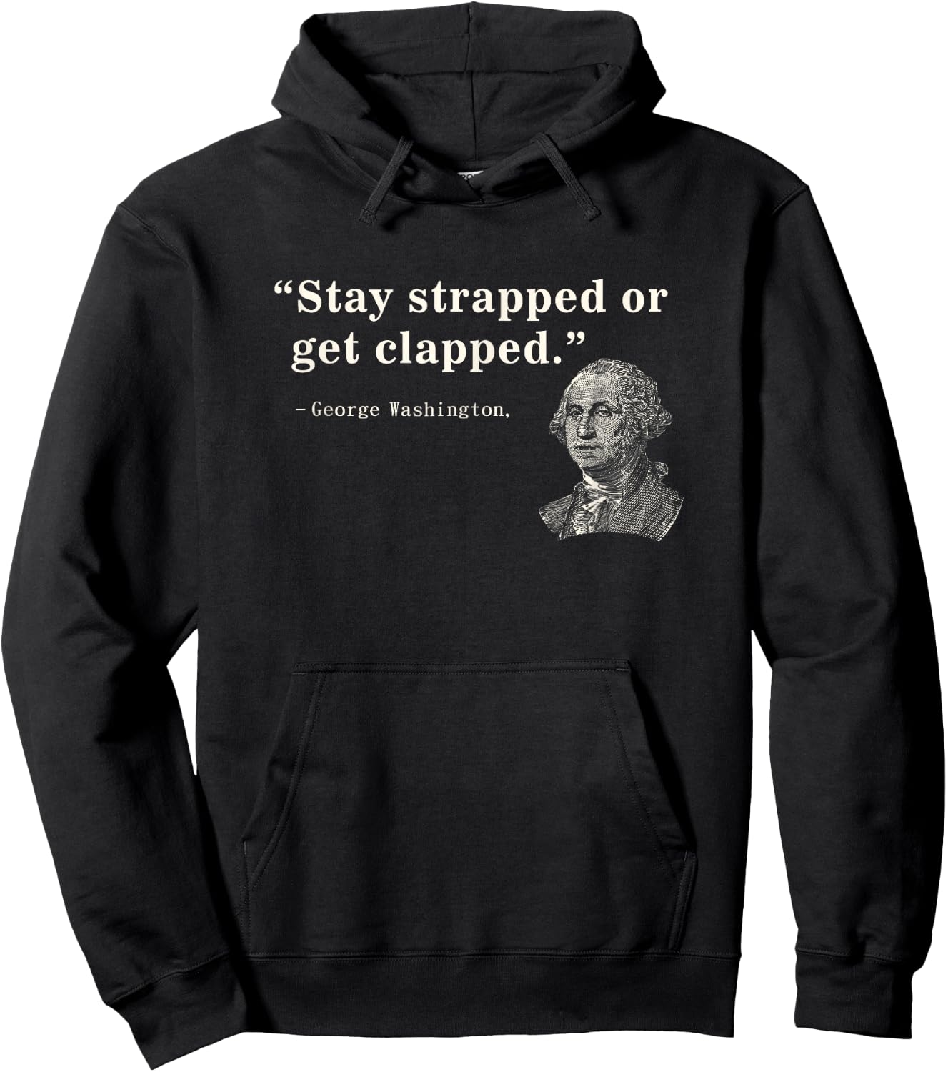 Funny 2nd Amendment Stay Strapped or get clapped Washington Hoodie - Hoodie | Black