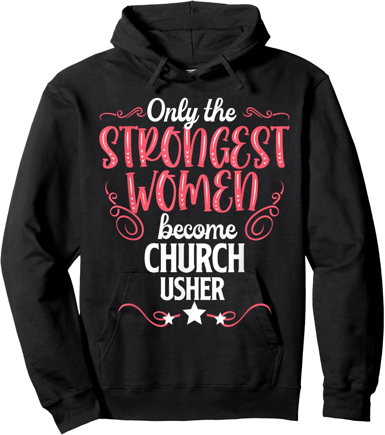 Only The Strongest Women Become Church Usher Hoodie - Hoodie | Black