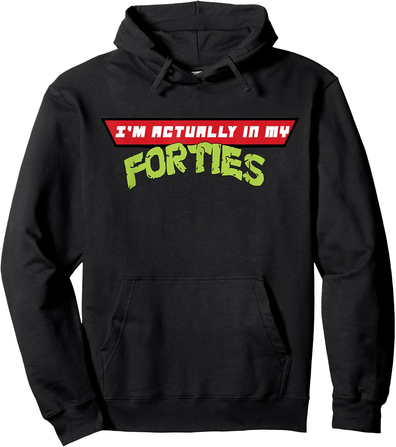 I'm Actually in My Forties Hoodie - Hoodie | Black