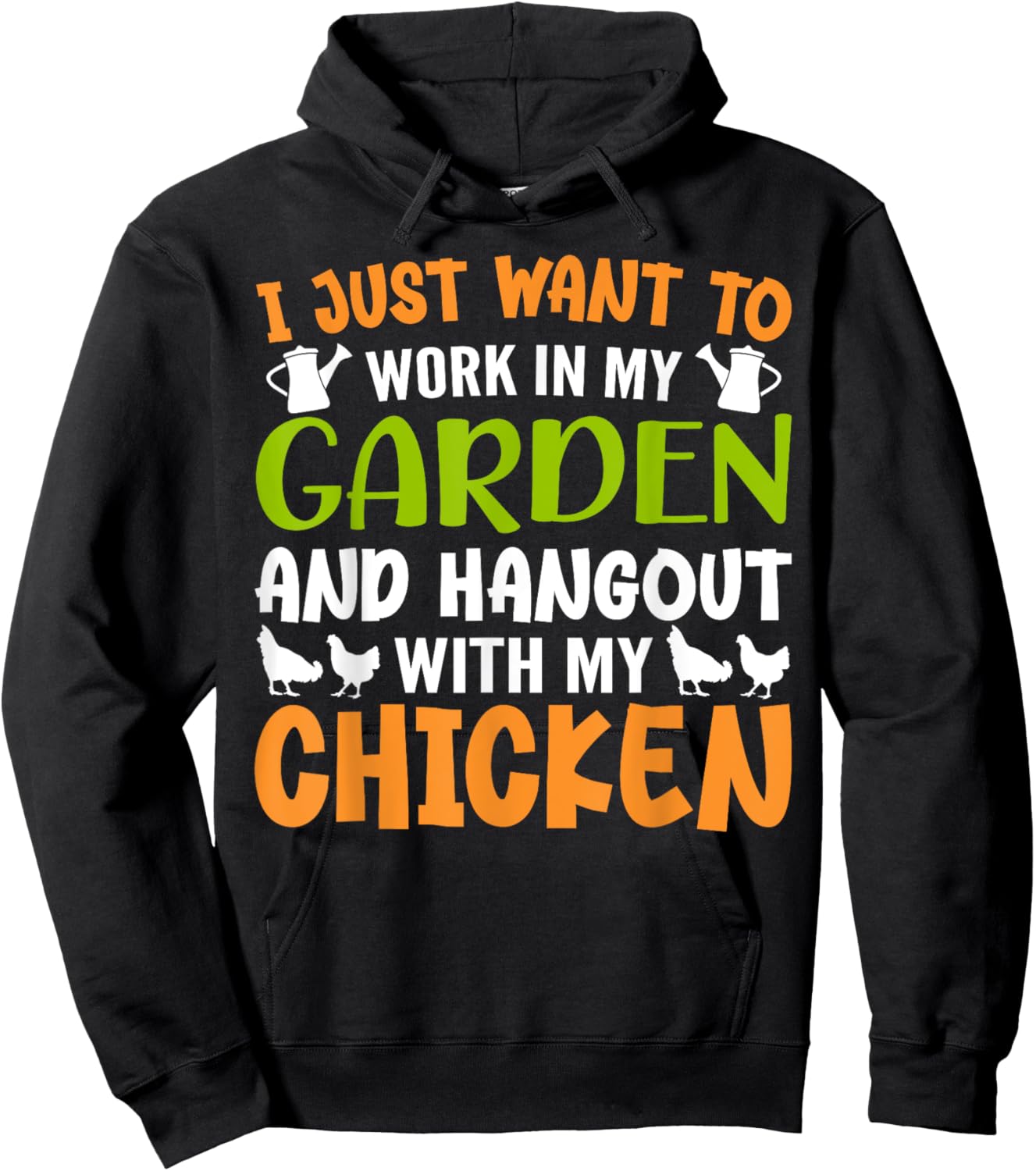 I Just Want To Work In My Garden And Hangout With My Chicken Hoodie - Hoodie | Black