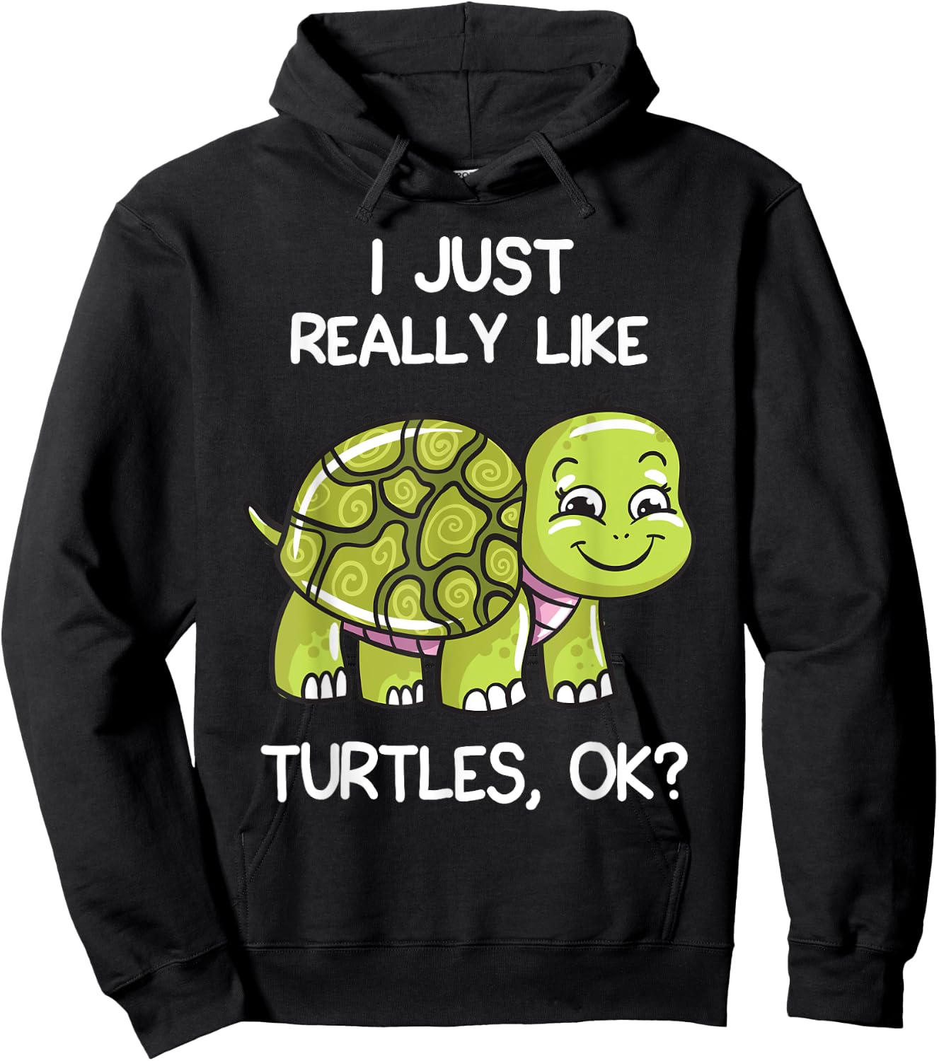 I Just Really Like Turtles, OK? Lover Gift Cute Turtle Love Hoodie - Hoodie | Black