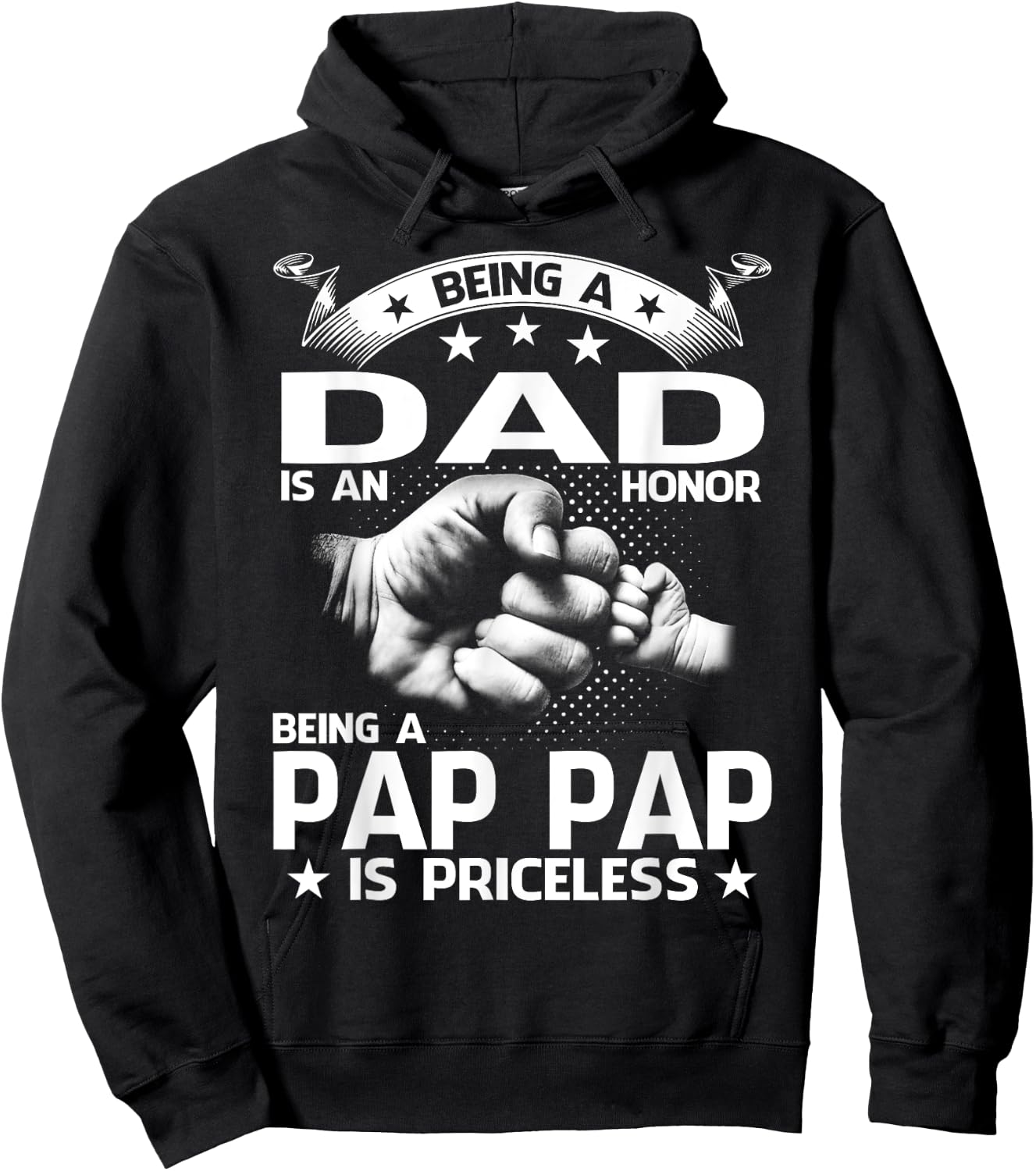 Being A Dad Is An Honor Being A Pap Pap Is Priceless Hoodie - Hoodie | Black