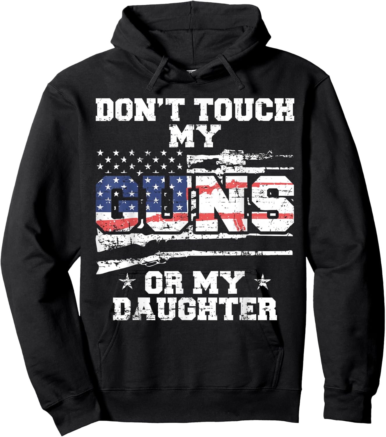 Do not touch my guns or my daughter - 2nd amendment USA Flag Hoodie - Hoodie | Black