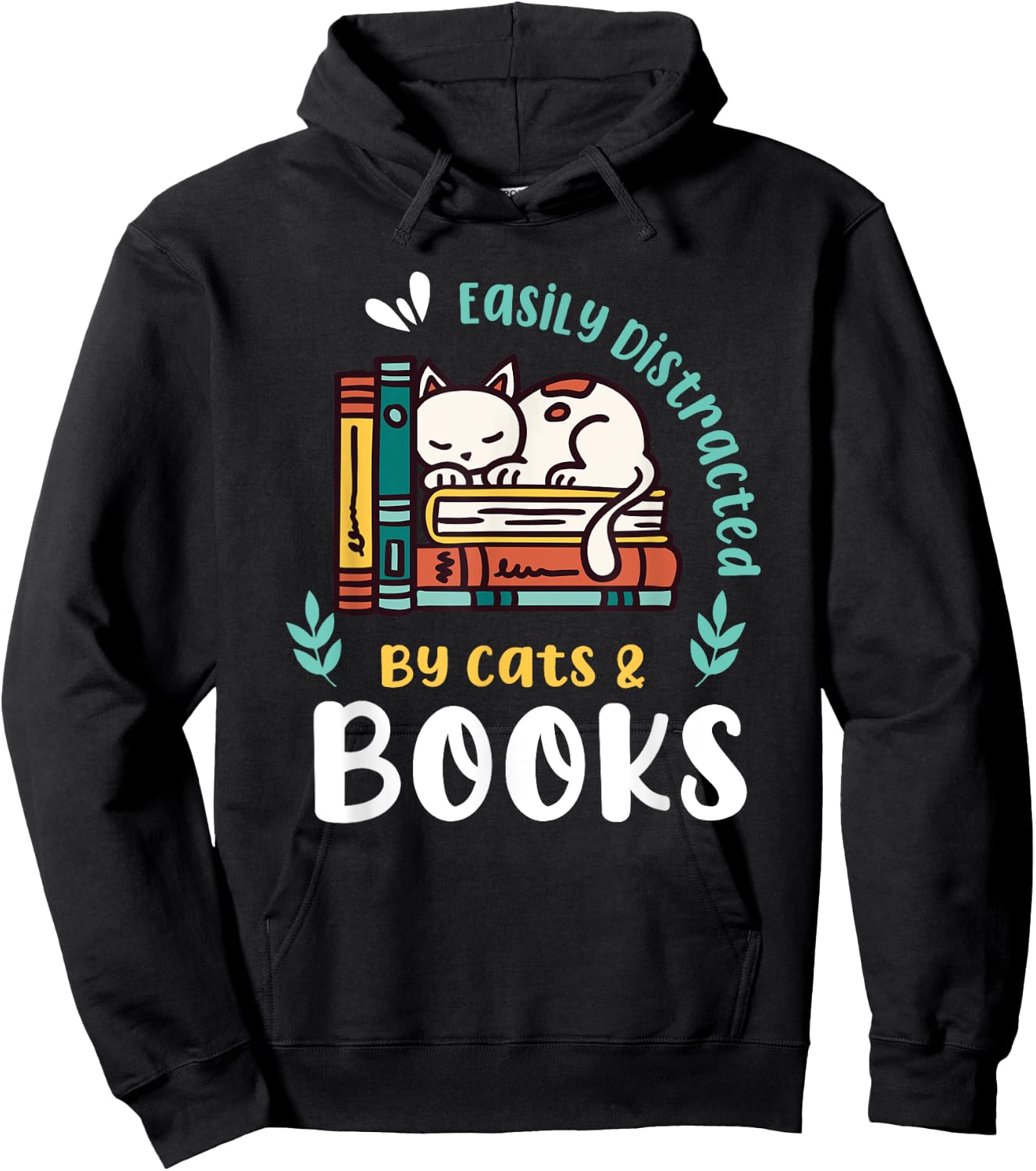Saying About Books | Easily Distracted By Cats And Books Hoodie - Hoodie | Black
