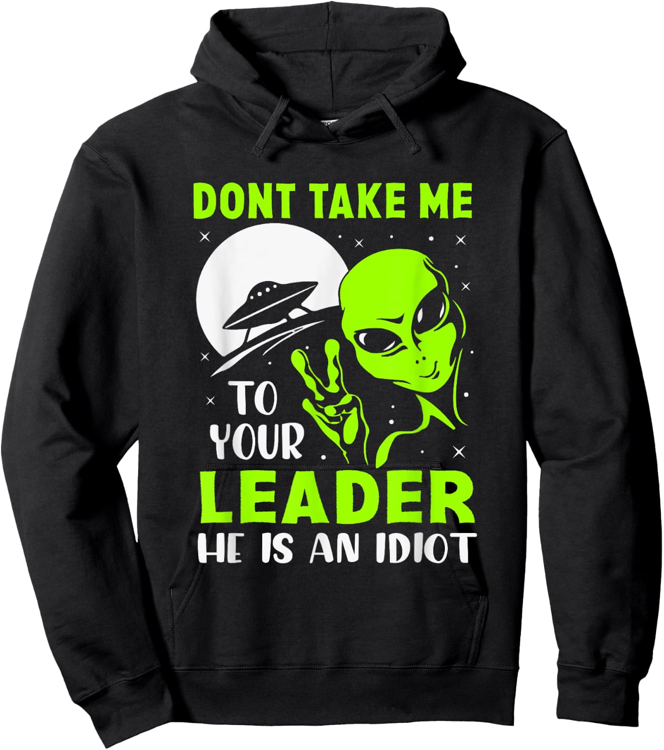 Don't Take Me To Your Leader - Funny Anti Trump Hoodie - Hoodie | Black