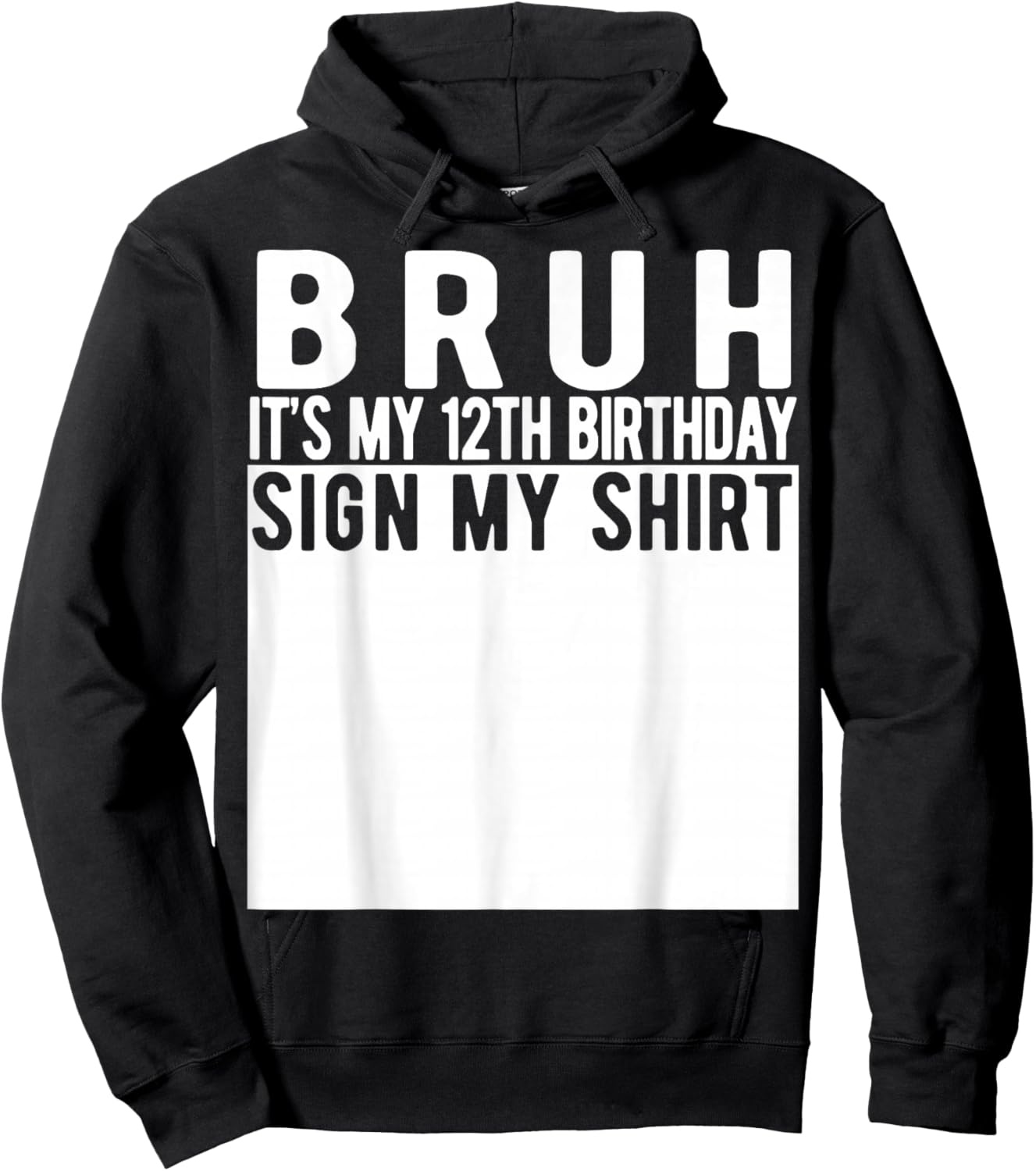 Bruh It's My 12th Birthday Sign My Shirt 12 Year Old Hoodie - Hoodie | Black