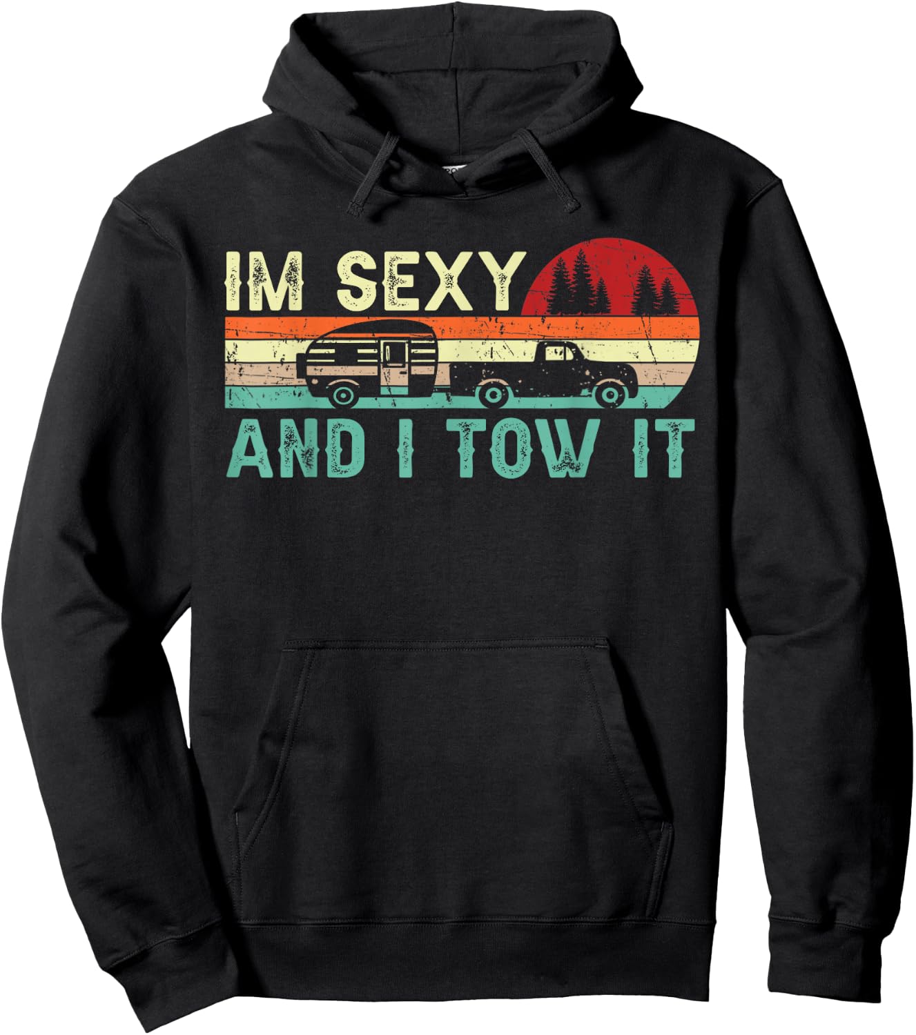 Funny Camping RV Im Sexy and I Tow It RV Camper Hoodie - Hoodie | Black