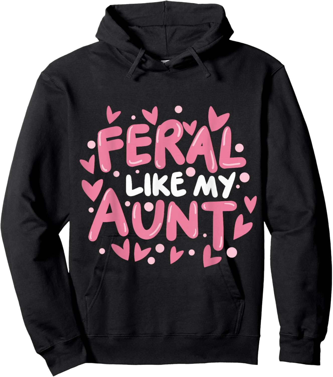 Feral Like My Aunt Hoodie - Hoodie | Black