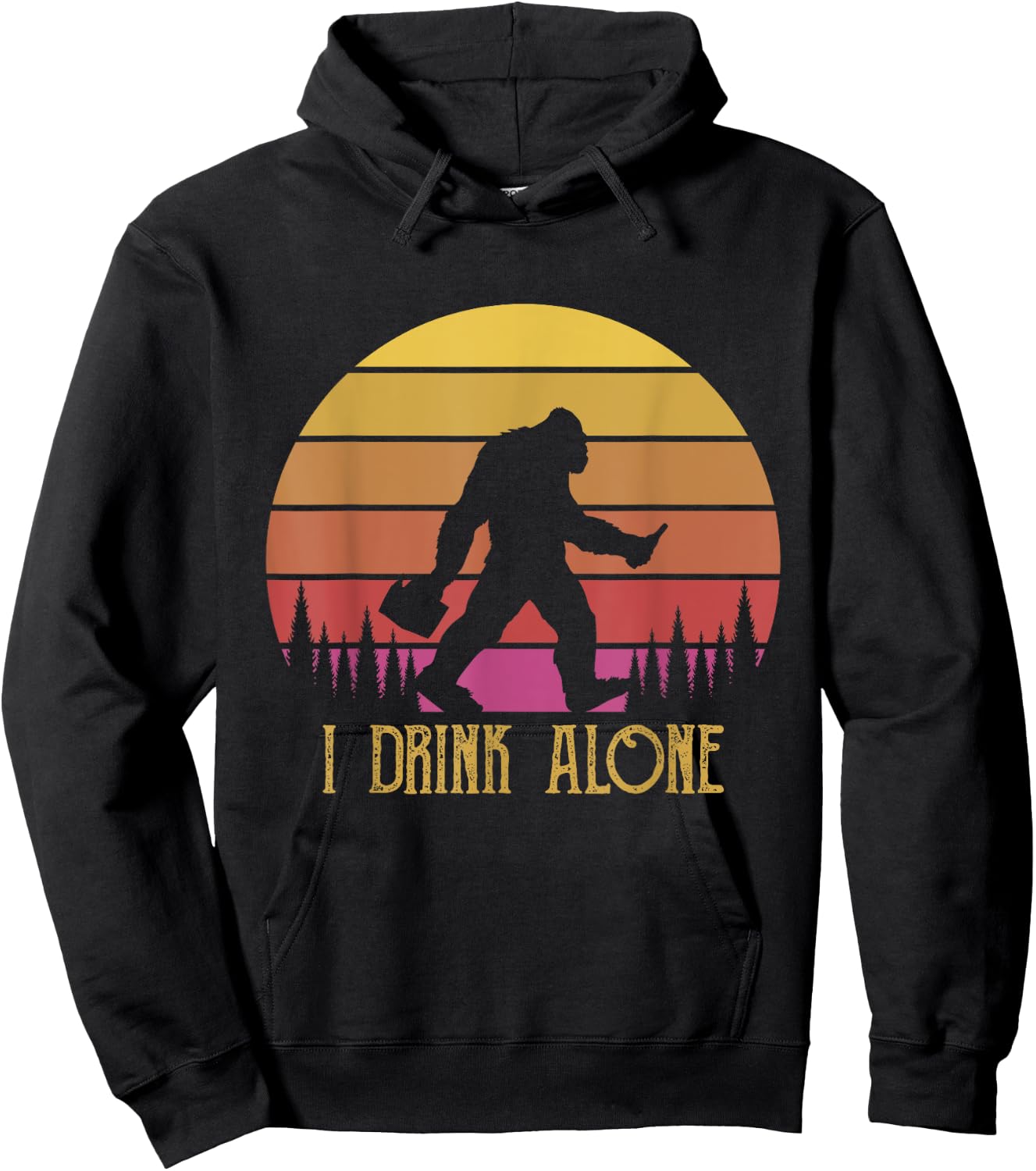 I Drink Alone Bigfoot Beer Sasquatch Retro Novelty Humour Hoodie - Hoodie | Black