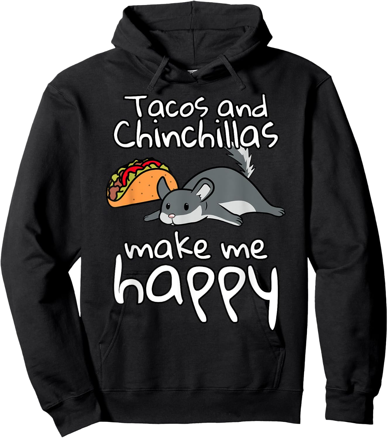 Tacos And Chinchillas Make Me Happy Funny Pet Hoodie - Hoodie | Black