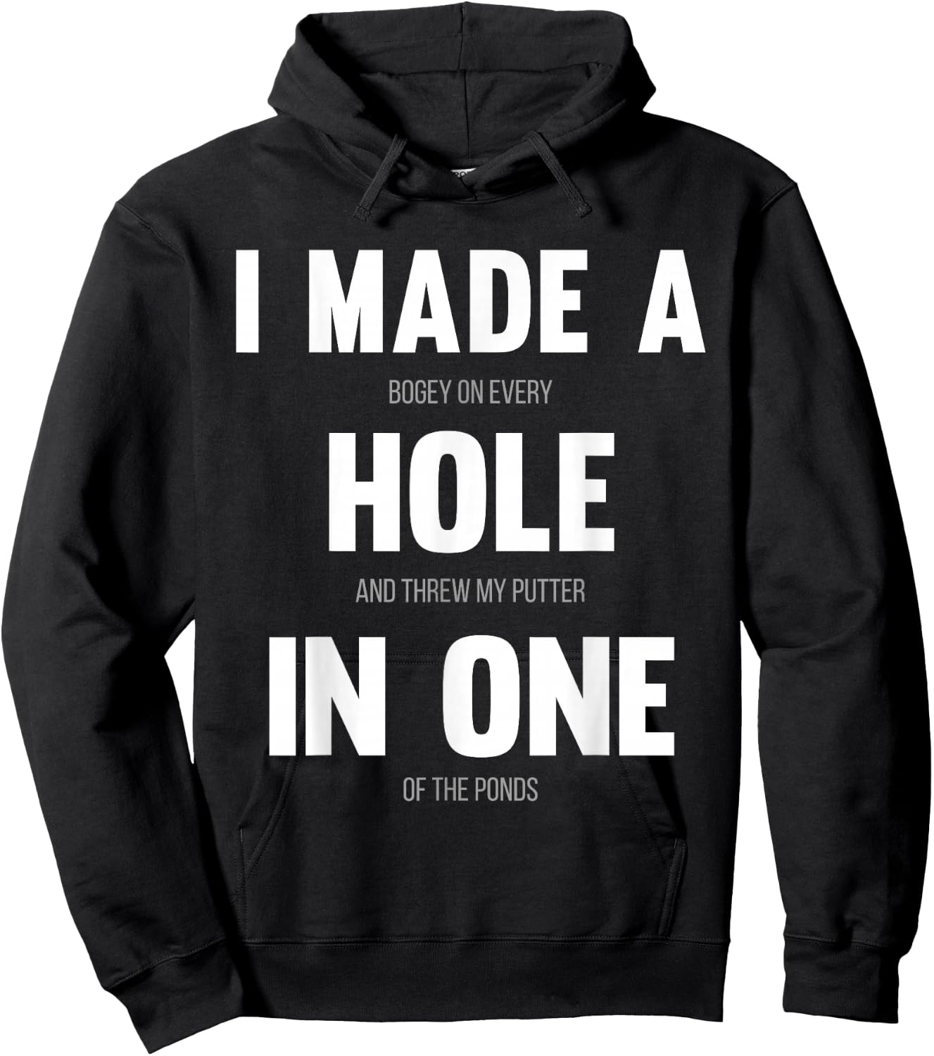 I Made A Hole In One, Funny Golf for Dads & Sport Lovers Hoodie - Hoodie | Black