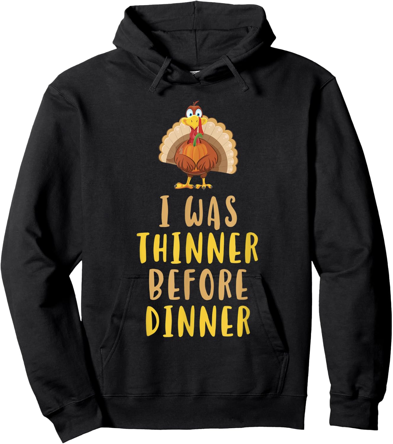 I Was Thinner Before Dinner Funny Thanksgiving Hoodie - Hoodie | Black