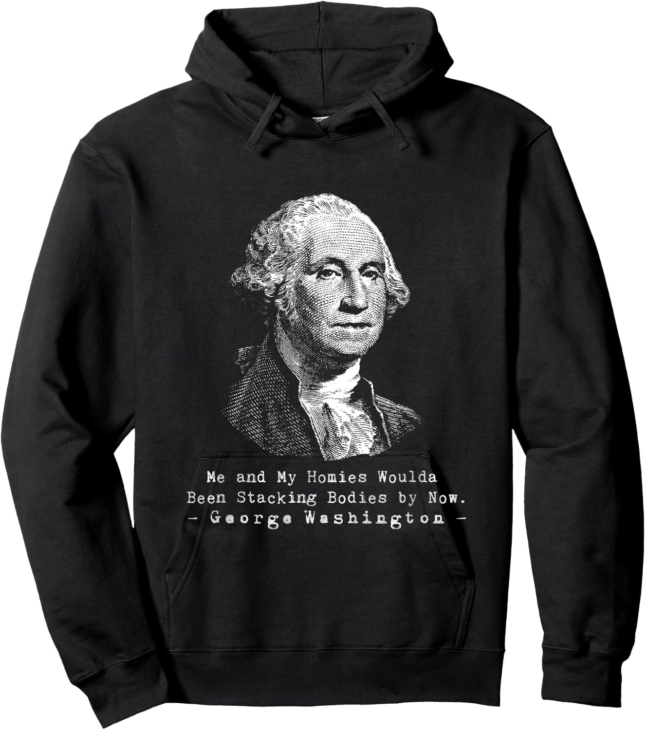 George Me and my homies woulda been stackin bodies by now Hoodie - Hoodie | Black