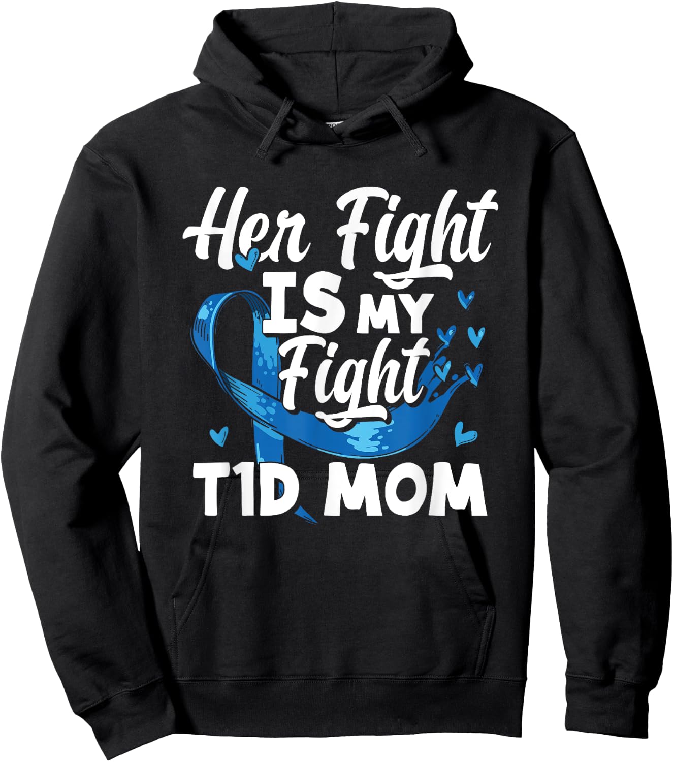 Her Fight Is My Fight T1D Mom Diabetes Awareness Hoodie - Hoodie | Black