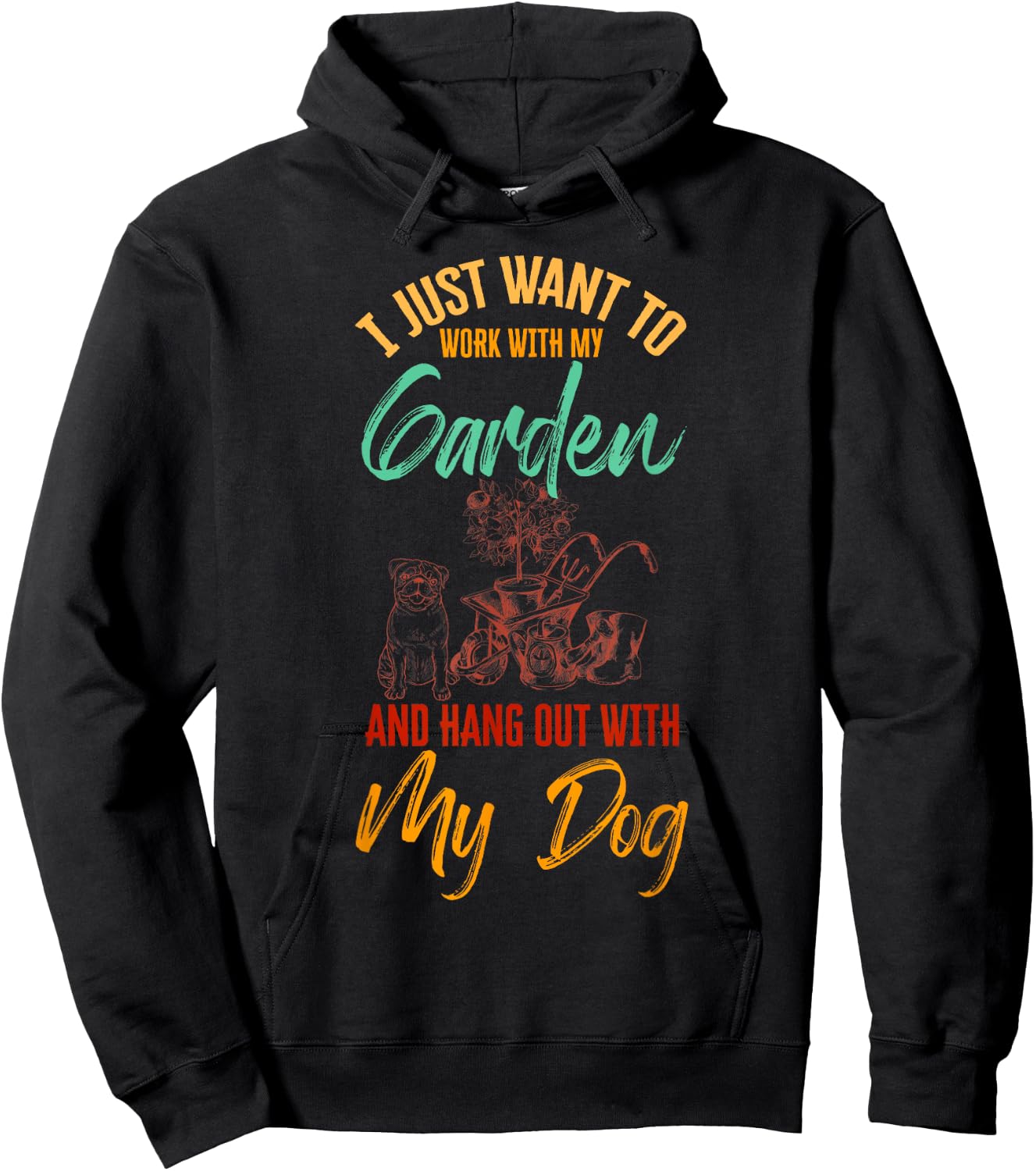 I Just Want To Work With My Garden And Hangout With My Dog Hoodie - Hoodie | Black