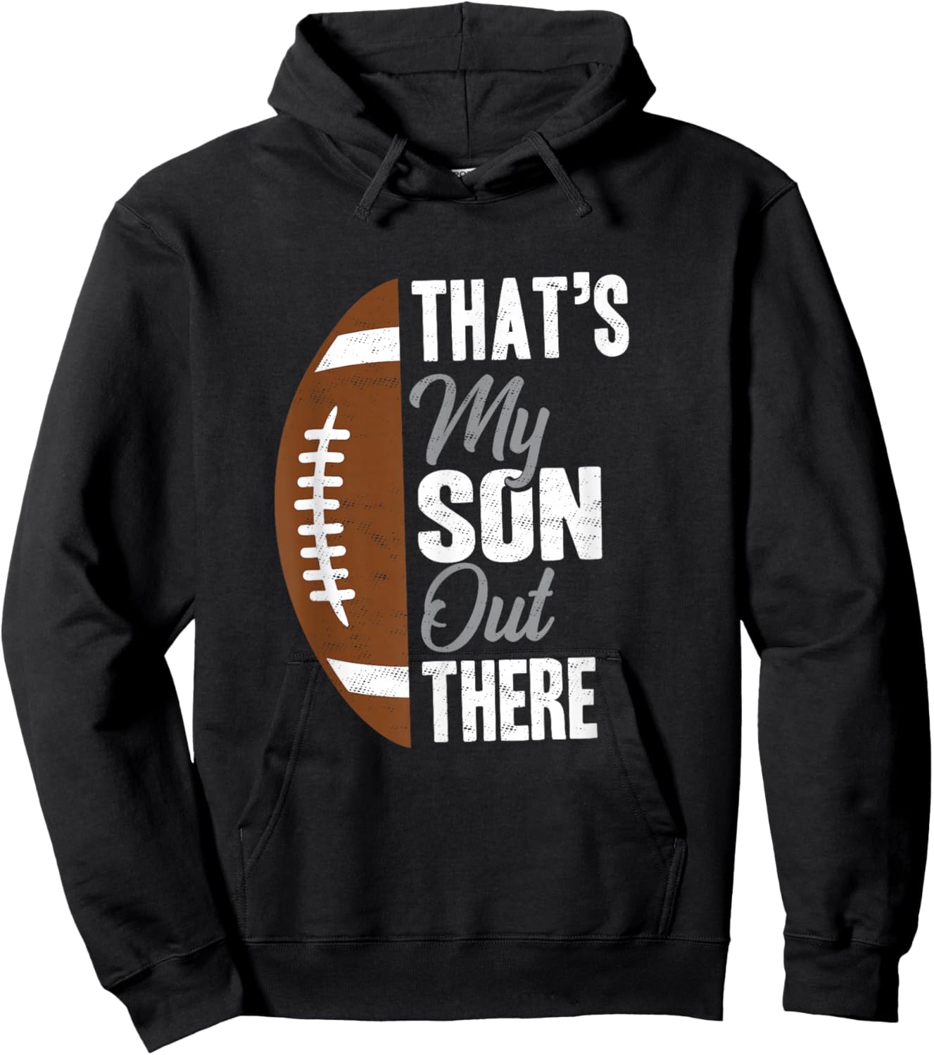 Football Dad That's My Son Out There Football Fan Hoodie - Hoodie | Black
