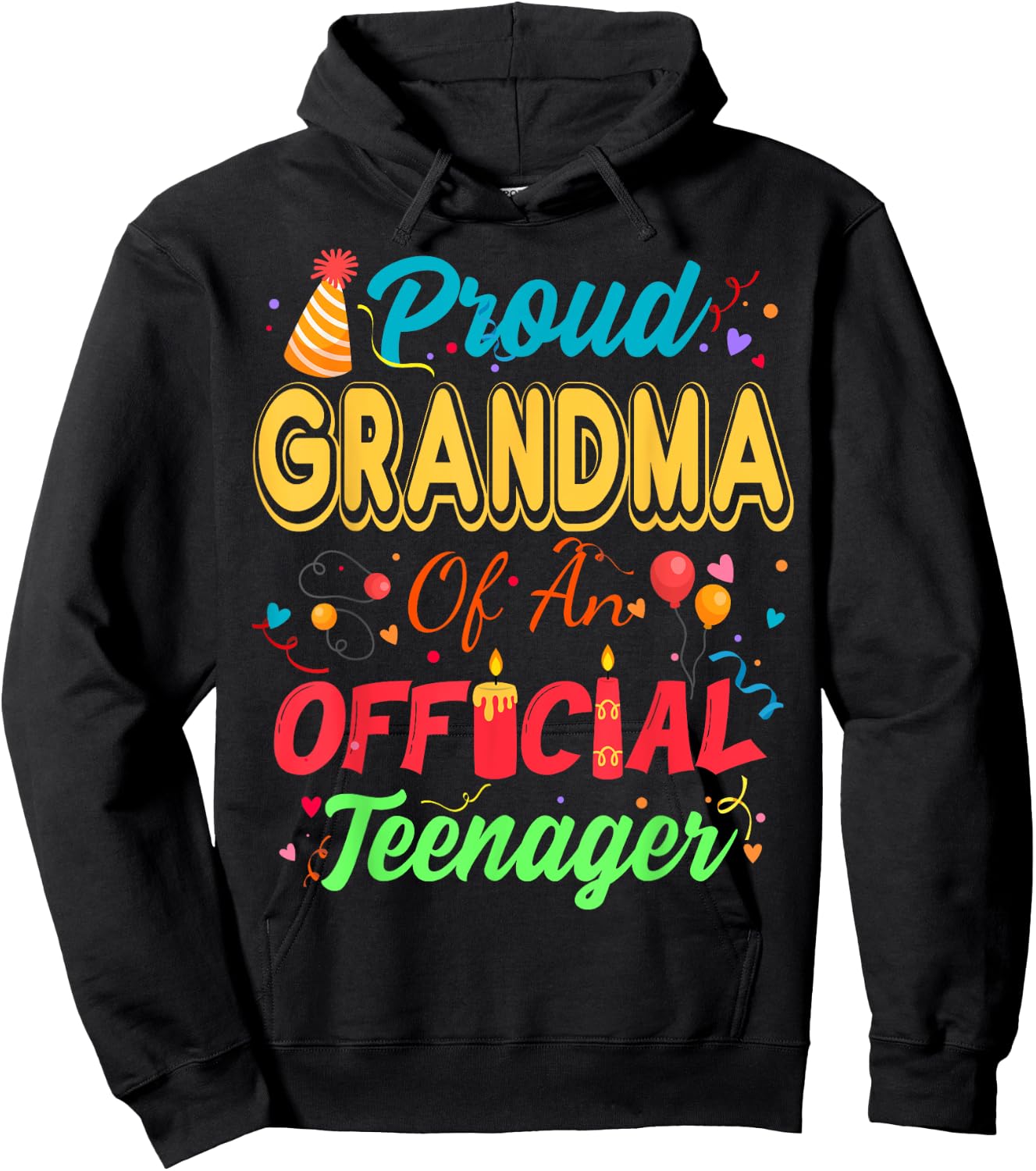 Proud Grandma Of An Official Teenager For Family Party Hoodie - Hoodie | Black