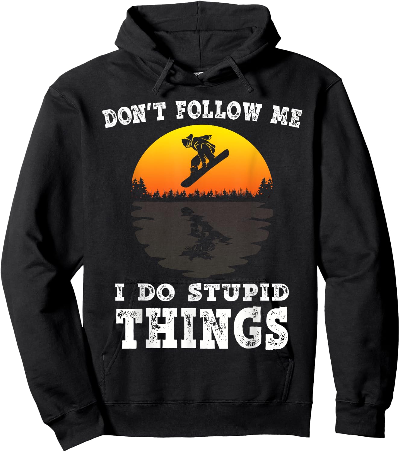 Don't follow me i do stupid things vintage Snowboarding Hoodie - Hoodie | Black