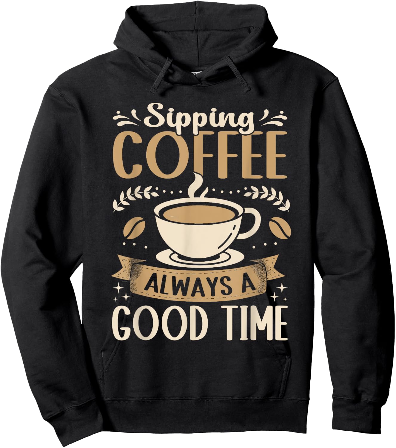 Funny Sipping Coffee Always A Good Time Espresso Hoodie - Hoodie | Black