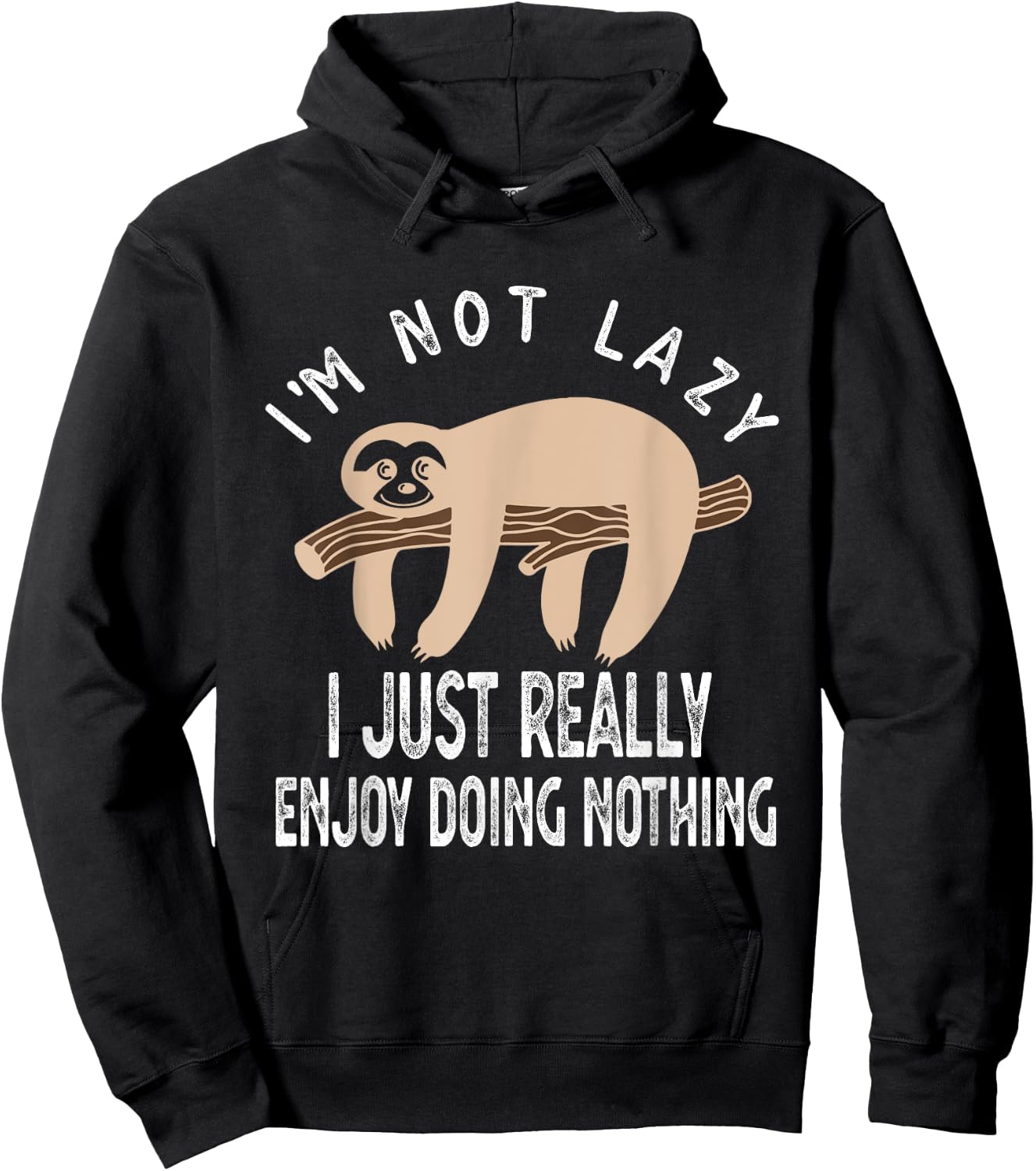 I'm Not Lazy I Just Really Enjoy doing Nothing Funny Saying Hoodie - Hoodie | Black