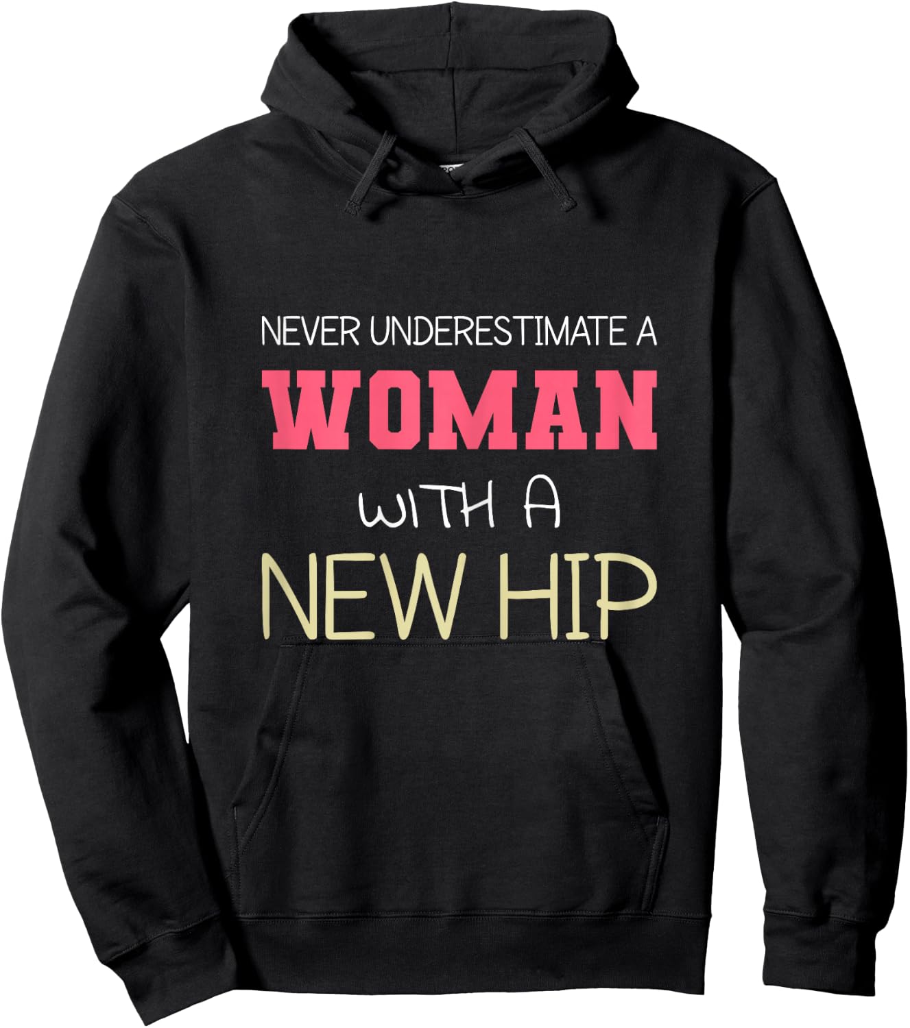 Never Underestimate A Woman With A New Hip | Hip Replacement Hoodie - Hoodie | Black