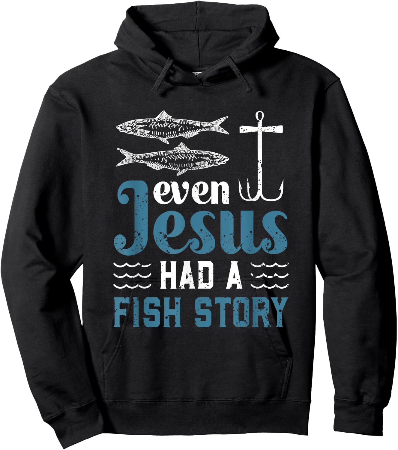 Even Jesus Had A Fish Story Fishing Christian Joke Fisherman Hoodie - Hoodie | Black