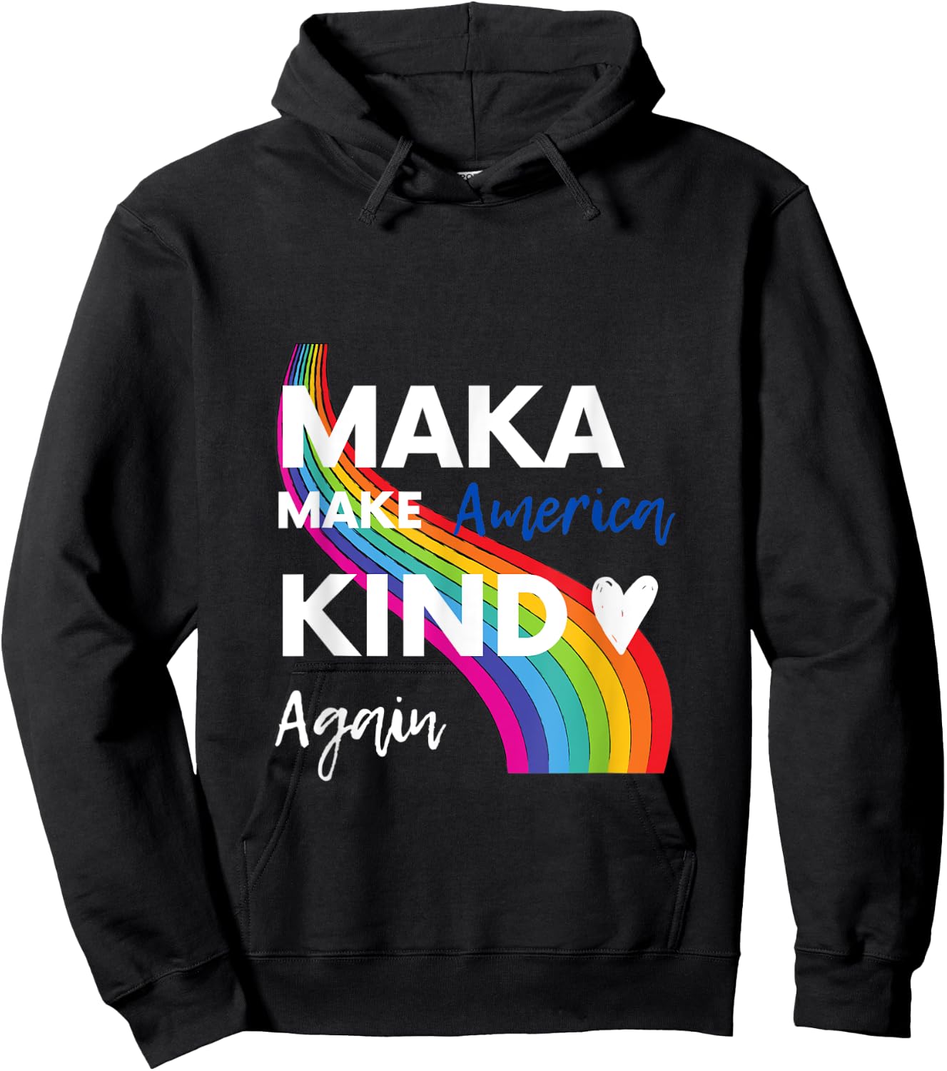 Make America Kind Again MAKA Hoodie - Hoodie | Black