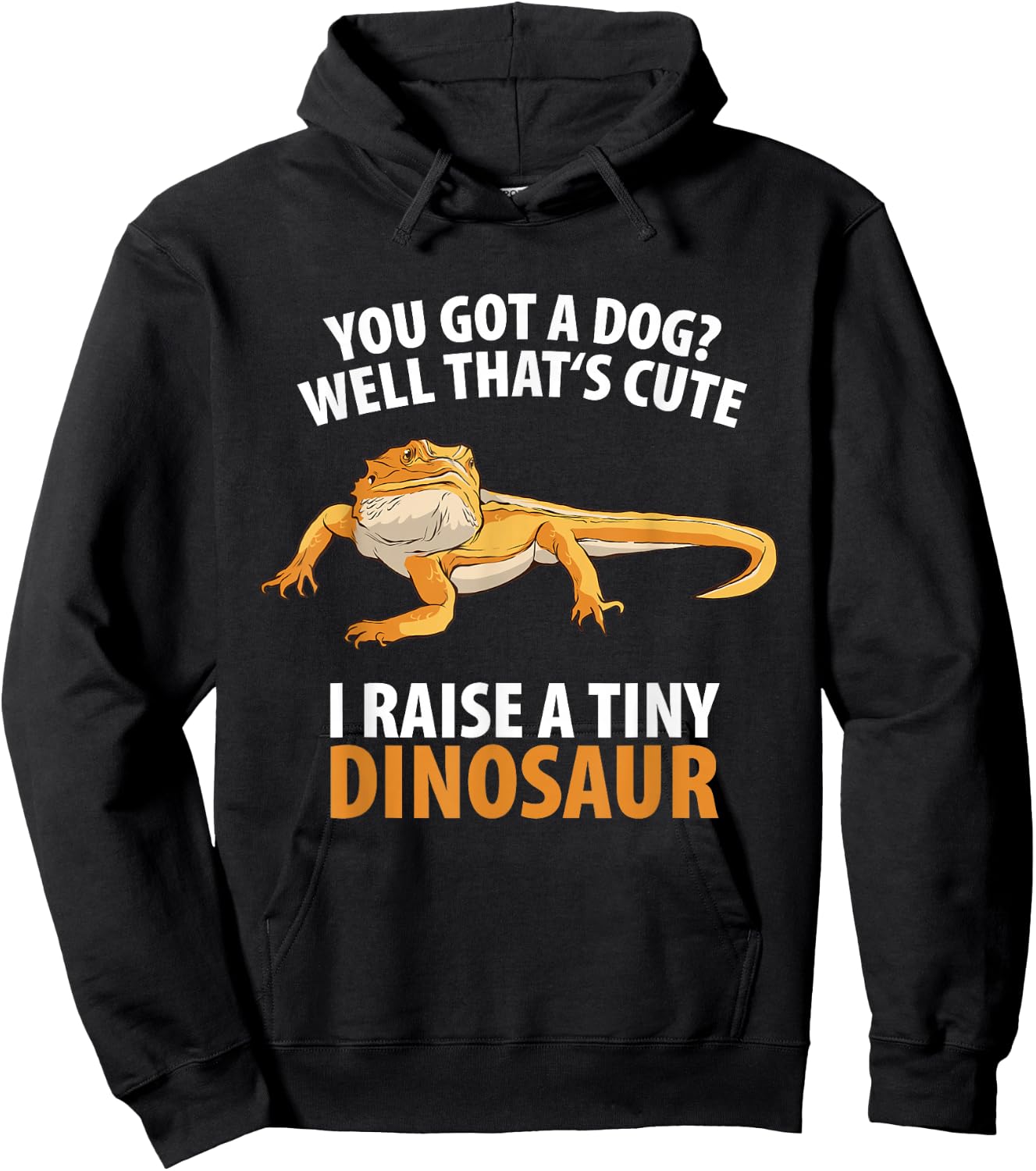 Bearded Dragon Dinosaur Lizard Wildlife -Adults Black Small You Got A Dog Well That's Cute I Raise A Tiny Dinosaur Hoodie - Hoodie | Black