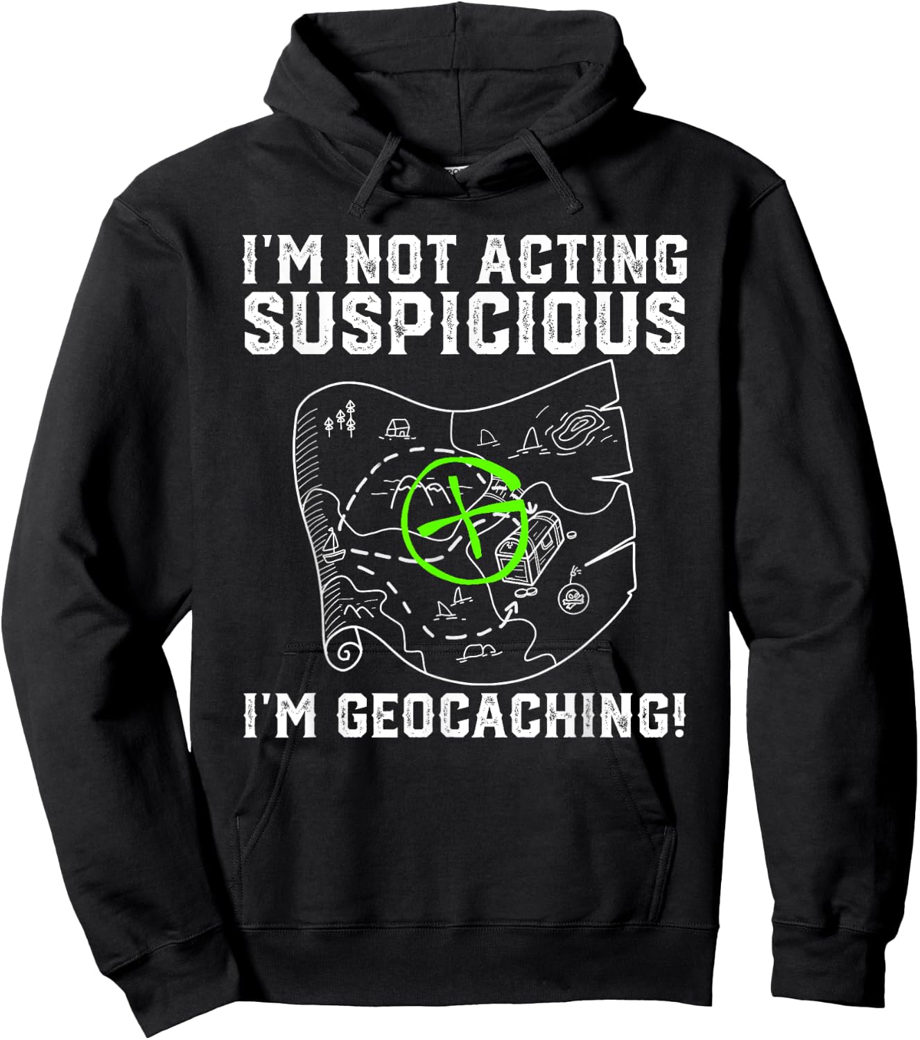 I'm Not Acting Suspicious I'm Geocaching Funny Hoodie - Hoodie | Black