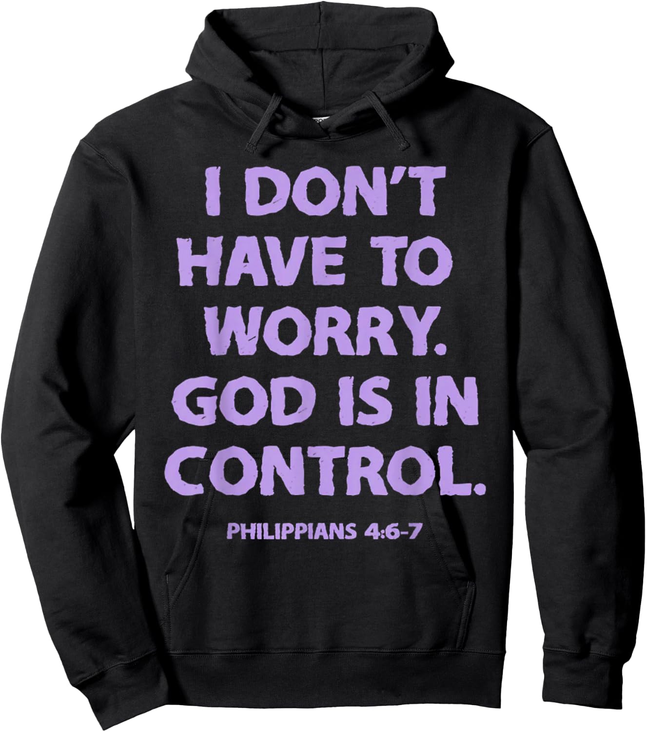 I Don't Have To Worry God Is In Control Hoodie - Hoodie | Black