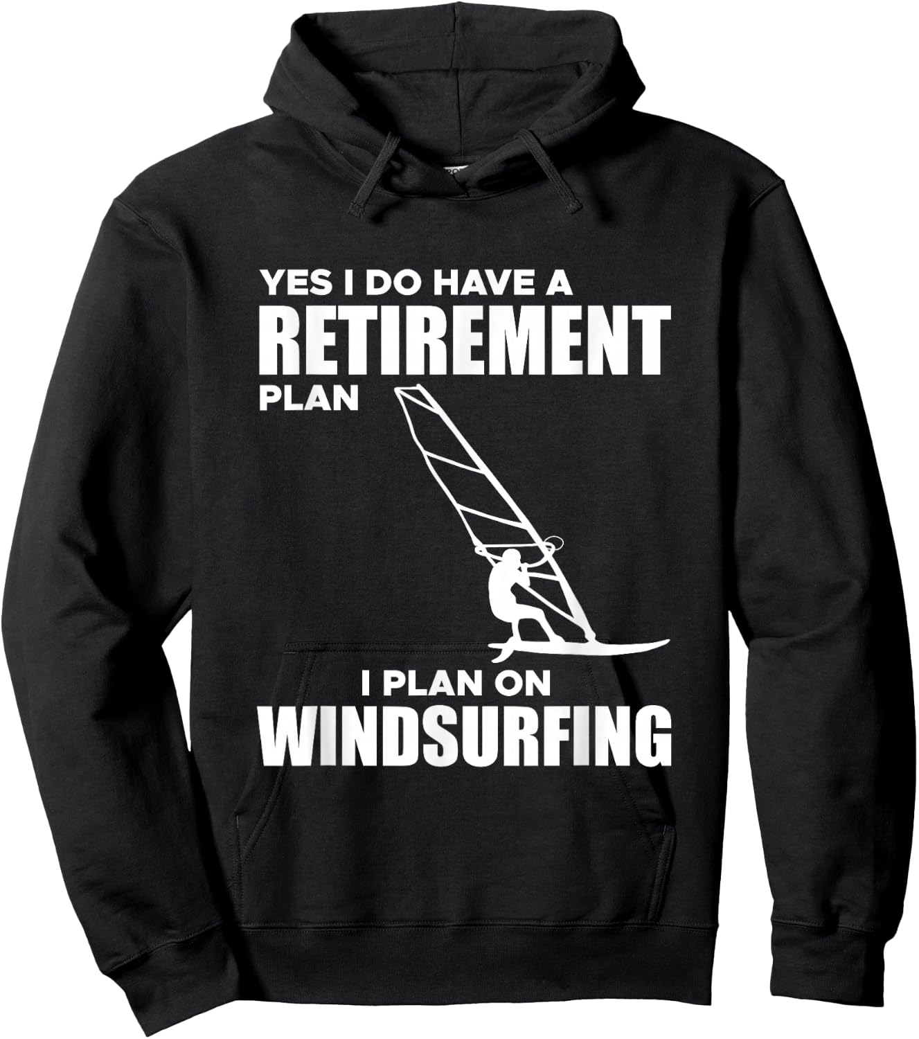 I Have A Retirement Plan Windsurf Windsurfing Surfboard Wind Hoodie - Hoodie | Black
