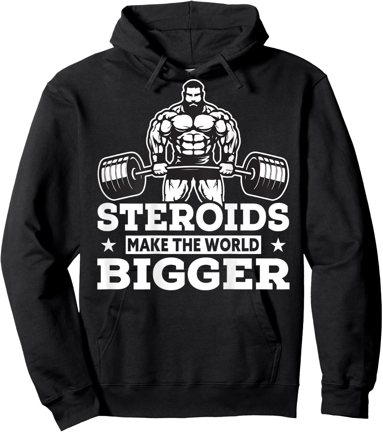 Steroids Make The World Bigger Funny gym Fitness Hoodie - Hoodie | Black