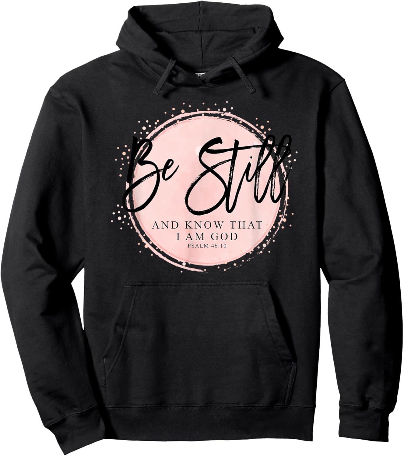 Be Still and Know That I Am God - Psalm 46:10 Christian Hoodie - Hoodie | Black