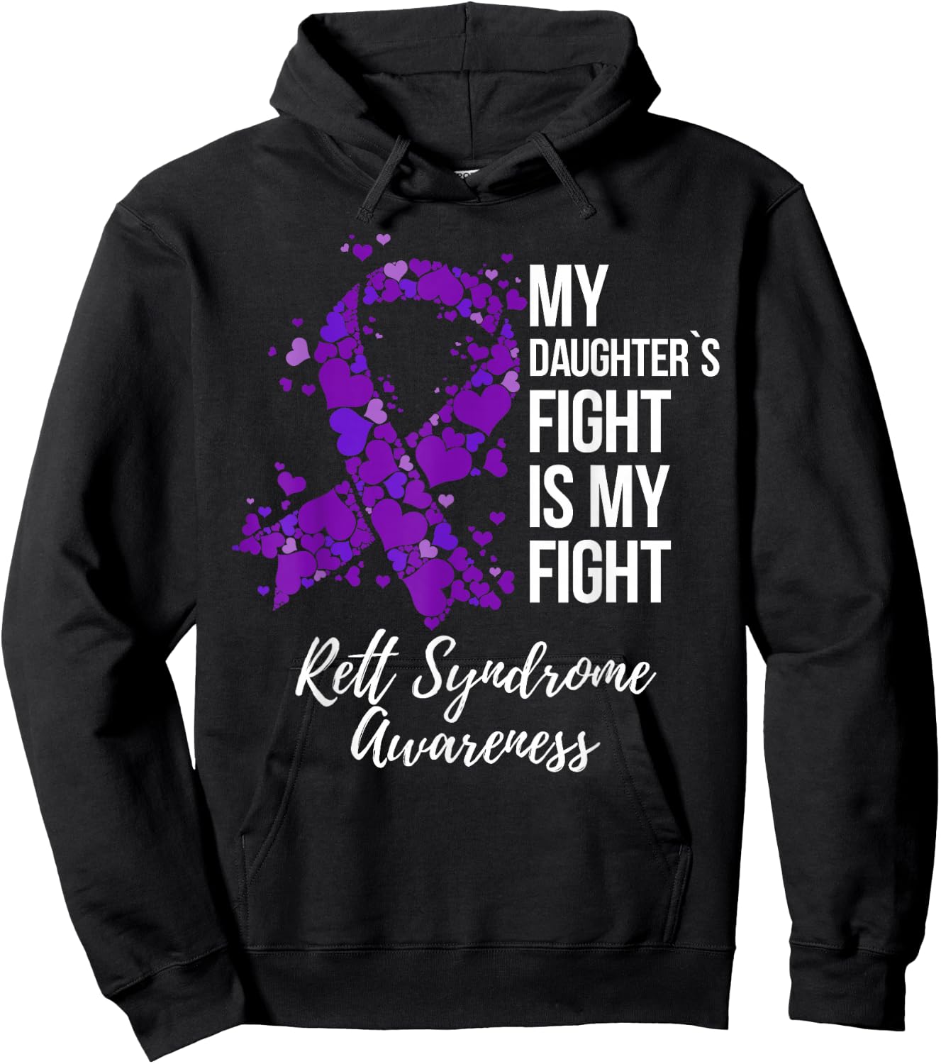 My Daughter’s Fight Is My Fight Rett Syndrome Awareness Hoodie - Hoodie | Black