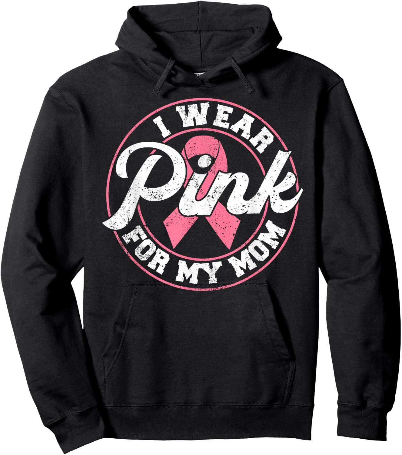 I Wear Pink For My Mom Breast Cancer Awareness Gift Hoodie - Hoodie | Black