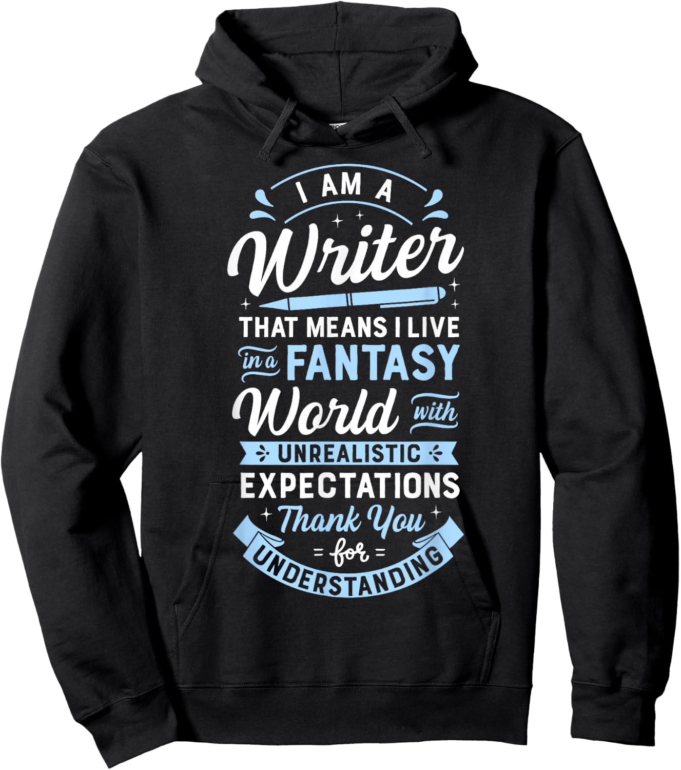 I Am A Writer That Means I Live In A Fantasy World Funny Hoodie - Hoodie | Black