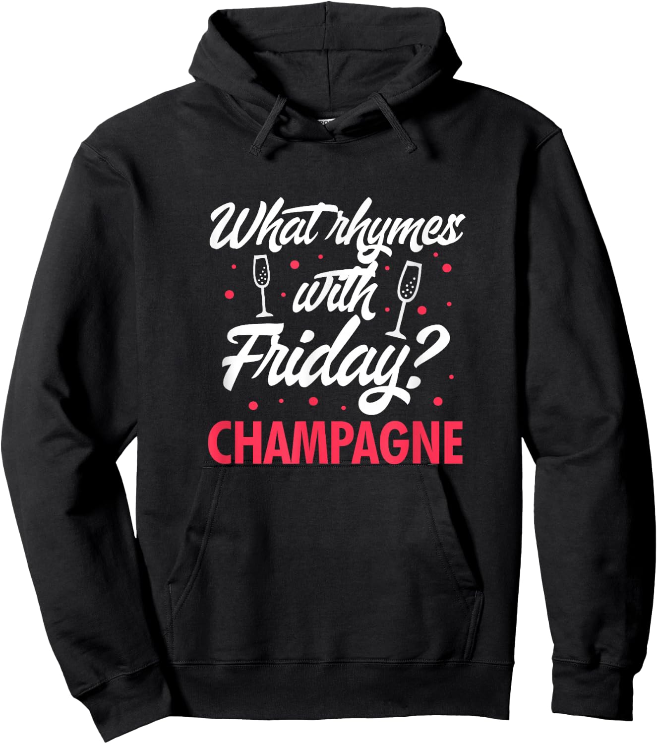 What Rhymes With Friday? Champagne Funny Wine Lover Hoodie - Hoodie | Black